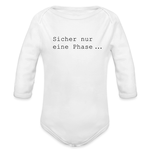 Nur eine Phase - Langarm Body - Weiß